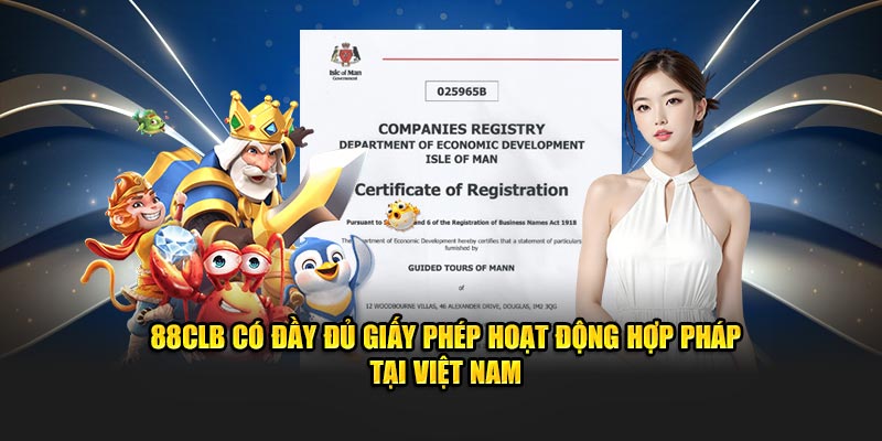 88CLB có đầy đủ giấy phép hoạt động hợp pháp tại Việt Nam