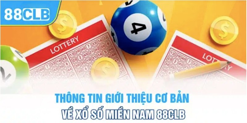 Giới thiệu tổng quan về xổ số miền Nam tại 88CLB