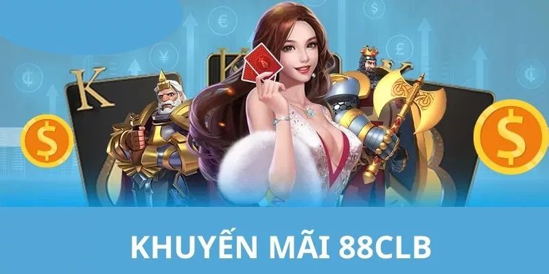 Tổng hợp về khuyến mãi 88CLB